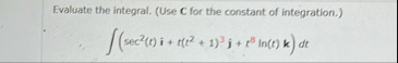 Evaluate the integral. ( Use C for the constant