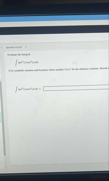 Question 4 of 1 0 Evaluate the integral. t a n 1