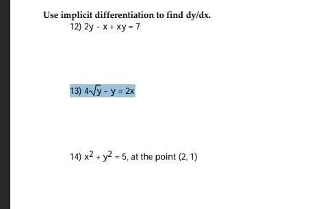 Use implicit differentiation t o find d y d x . 2