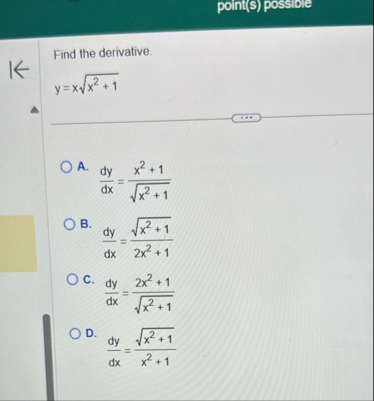 Find the derivative. y = x x 2 1 2 A . d y d x =
