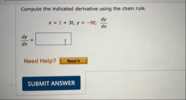 Compute the indicated derivative using the chain
