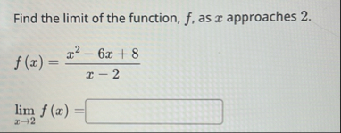 Find the limit of the function, f , as x