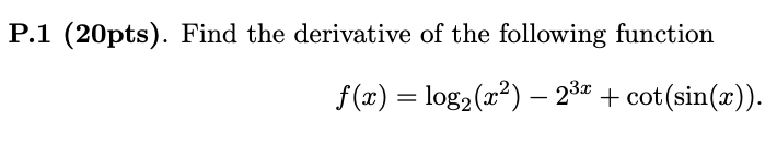 P . 1 ( 2 0 p t s ) . Find the derivative o f the