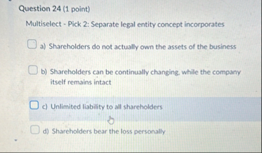 Question 2 4 ( 1 point ) Multiselect - Pick 2 :