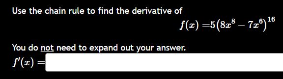 Use the chain rule t o find the derivative o f f