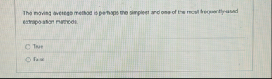 The moving average method is perhaps the simplest