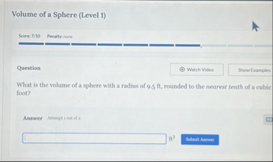 Volume of a Sphere ( Level 1 ) Score: 7 / 1 0