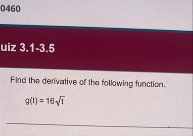 0 4 6 0 uiz 3 . 1 - 3 . 5 Find the derivative of