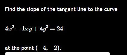 Find the slope o f the tangent line t o the curve