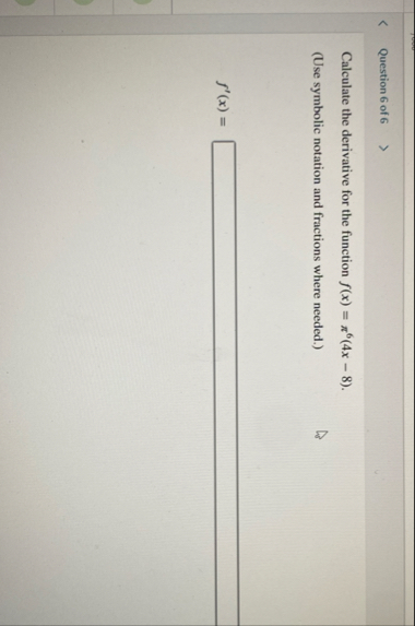 Question 6 of 6 Calculate the derivative for the