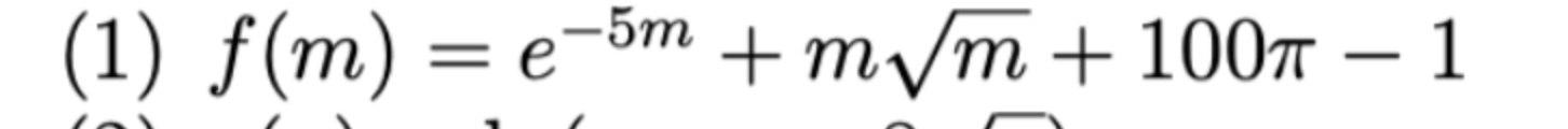 derivative ( 1 ) f ( m ) = e - 5 m + m m 2 + 1 0