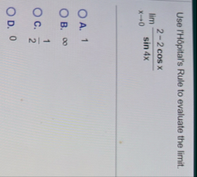 Use l ' H pital ' s Rule to evaluate the limit .