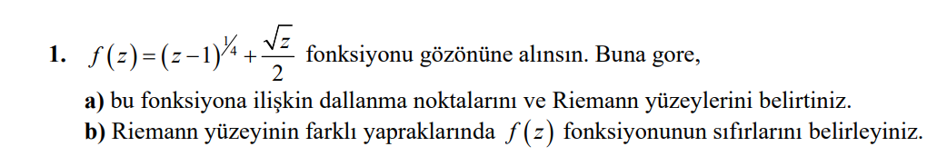 f ( z ) = ( z - 1 ) 1 4 + z 2 2 fonksiyonu g z n