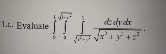1 . c . Evaluate 0 1 0 1 - x 2 2 x 2 + y 2 2 1 d