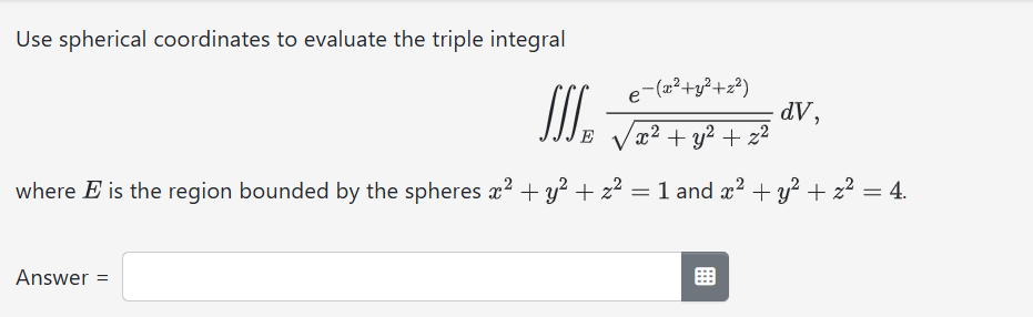Use spherical coordinates t o evaluate the triple