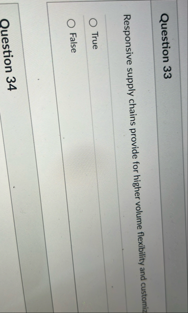 Question 3 3 Responsive supply chains provide for