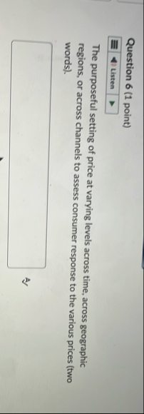 Question 6 ( 1 point ) Listen The purposeful