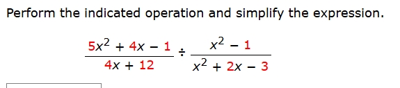 Perform the indicated operation and simplify the