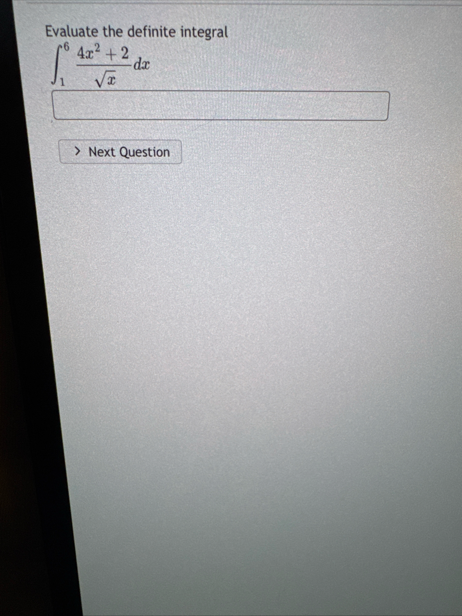 Evaluate the definite integral 1 6 4 x 2 2 x 2 d x