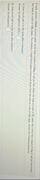 A tank contains 1 0 0 0 L of pure water. Brine