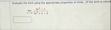 Evaluate the limit using the appropriate