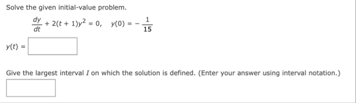 Solve the given initial - value problem. d y d t