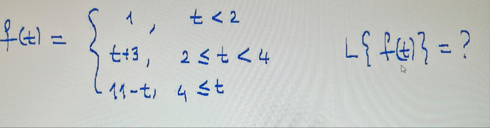 f ( t ) = { 1 , t < 2 t 3 , 2 t < 4 1 1 - t , 4 t