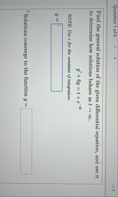 Question 1 of 6 / 1 Find the general solution of