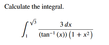 Calculate the integral. 1 3 2 3 d x ( t a n - 1 (