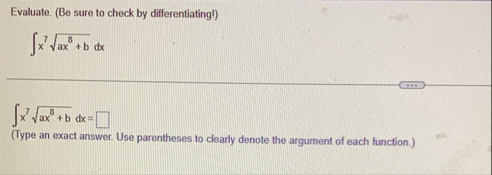 Evaluate. ( Be sure to check by differentiatingl