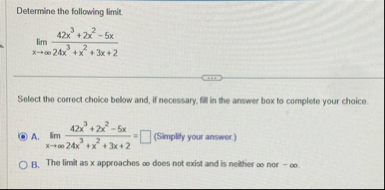 Determine the following limit . lim x 4 2 x 3 2 x