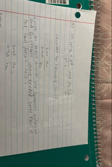 1 7 . ) ( a ) Let a n = n 2 n 3 - 2 and b n = 1 n