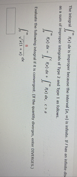 The integral a f ( x ) d x is improper because