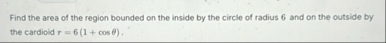 Find the area of the region bounded on the inside