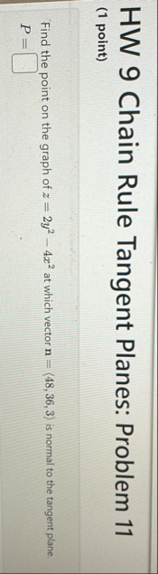 HW 9 Chain Rule Tangent Planes: Problem 1 1 ( 1