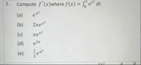 Compute f ' ' ( x ) where f ( x ) = 0 x e t 2 d t
