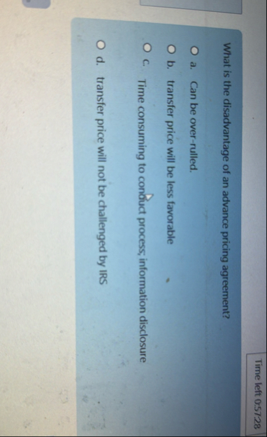 Time left 0 . 5 7 . 2 8 What is the disadvantage