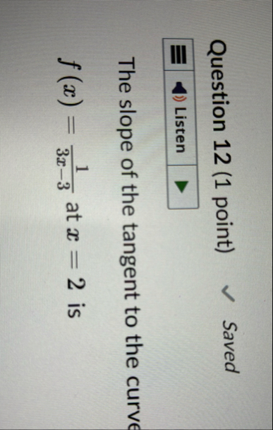 Question 1 2 ( 1 point ) Saved The slope of the