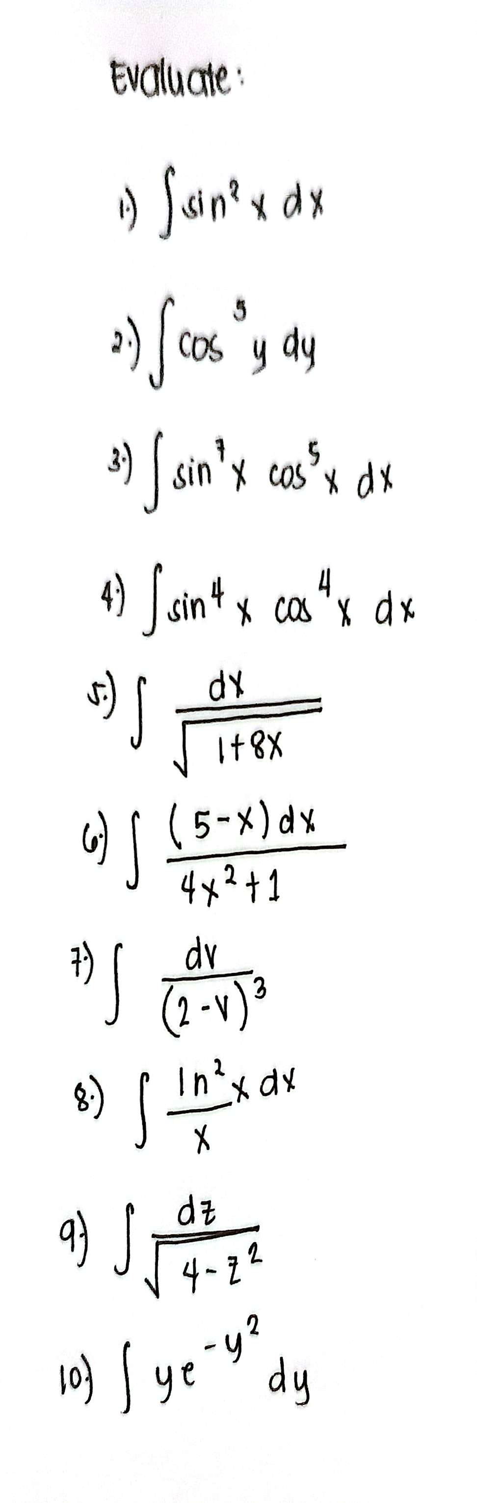 Evaluate: 1 . s i n 2 x d x 2 . c o s 5 y d y 3 .