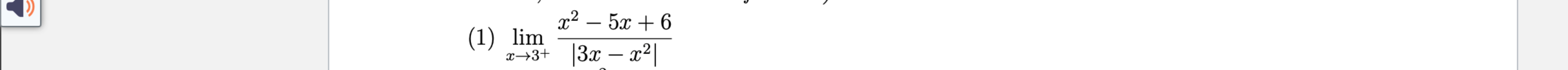 evaluate i f the l i m i t exist ( 1 ) lim x 3 +