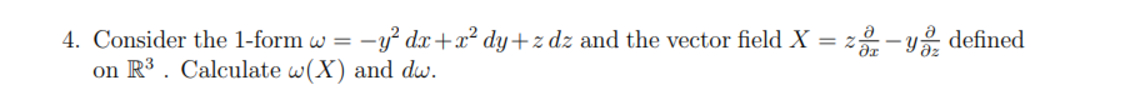 Consider the 1 - form = - y 2 d x + x 2 d y + z d