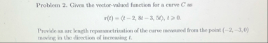 Problem 2 . Given the vector - valued function