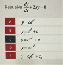 Resuelva d y d x 2 x y = 0 y = c e x 2 y = e x 2