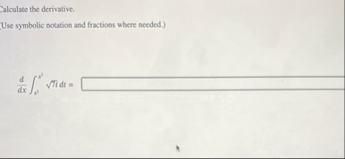 Calculate the derivative. Use symbolic notation