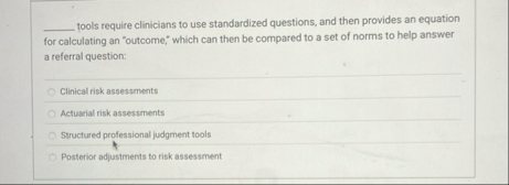 q , tools require clinicians to use standardized