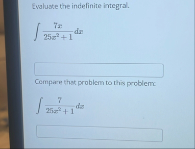 Evaluate the indefinite integral. 7 x 2 5 x 2 1 d