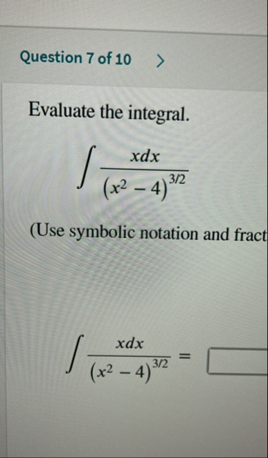 Question 7 of 1 0 Evaluate the integral. x d x (