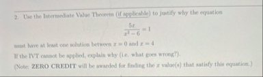 Use the Intermediate Value Theorem ( If