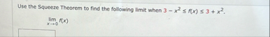 Use the Squeeze Theorem to find the following