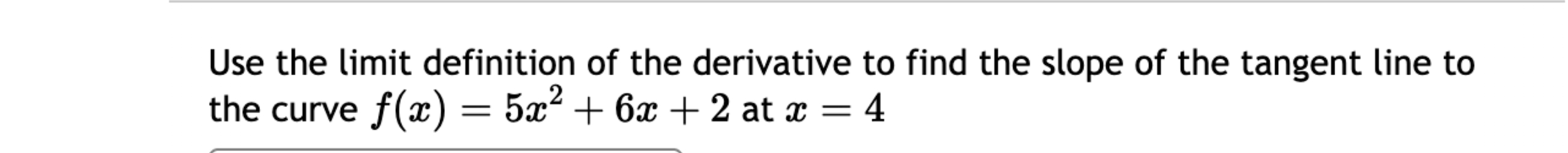 Use the l i m i t definition o f the derivative t